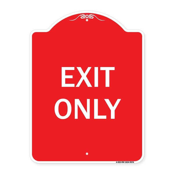 Designer Series Sign-Exit Only, Red & White Heavy-Gauge Aluminum Sign, 24" H, 18" L, RW-1824-9976